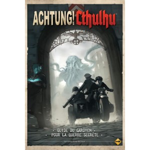 ACHTUNG ! CTHULHU - Guide du Gardien pour la guerre secrète