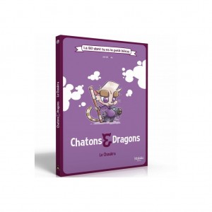 Chatons & Dragons - Le Choukra - La BD dont tu es le Petit Héros