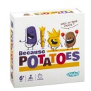 Because Potatoes