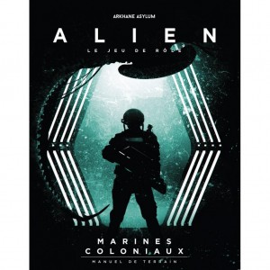 Marines Coloniaux - Alien : Le jeu de rôle
